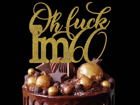 Oh Fuck Age Birthday Cake Topper