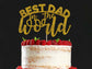 Best Dad in the World Glitter Cake Topper